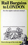 10172190
&copy; NRM - Pictorial Collection
'Rail Bargains to London�, BR (CAS) poster, 1981.